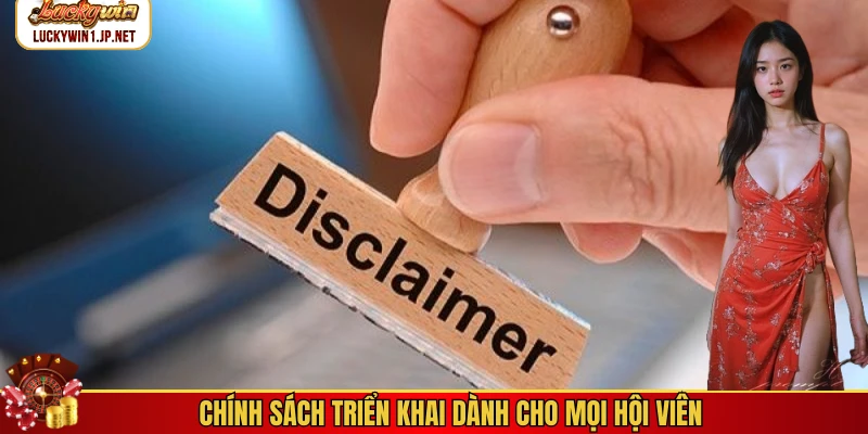 Chính sách triển khai dành cho mọi hội viên
